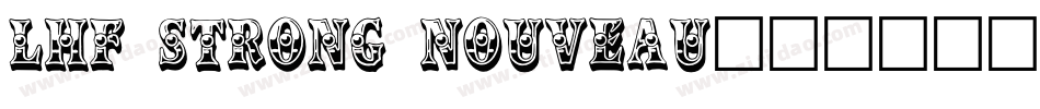 LHF Strong Nouveau字体转换